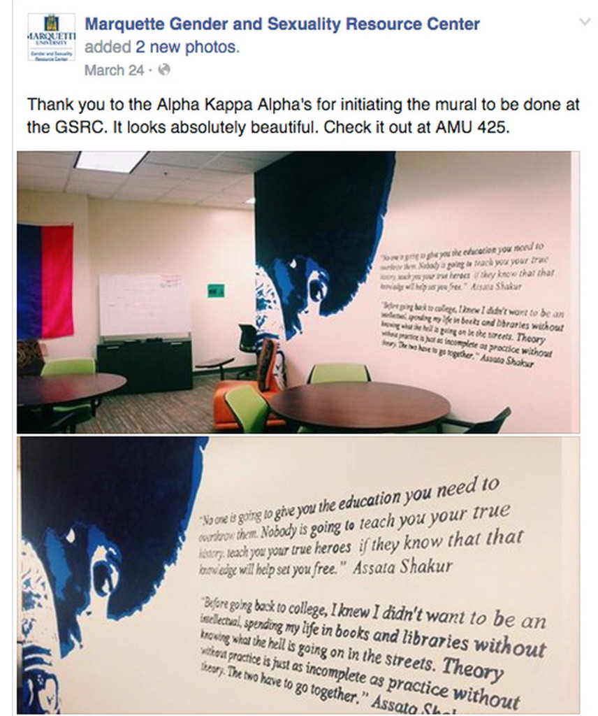 This mural of Assata Shakur, formerly known as Joanne Chesimard, has been on display at the Marquette Gender and Sexuality Resource Center at least since March. The center posted these photos of the mural on its Facebook page on March 24, saying, "Thank you to the Alpha Kappa Alpha's for initiating the mural to be done at the GSRC. It looks absolutely beautiful. Check it out at AMU 425."Marquette University quickly removed a mural on campus that had generated outcry over the weekend because of its subject: a woman on the FBI's most wanted list who was convicted in a New Jersey state trooper's 1973 murder, escaped prison and fled to Cuba. --- screengrab from Facebook page of Marquette Gender and Sexuality Resource Center